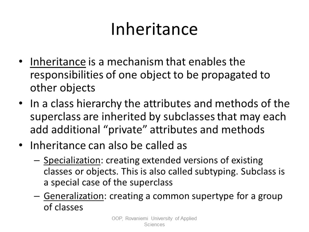 Inheritance Inheritance is a mechanism that enables the responsibilities of one object to be